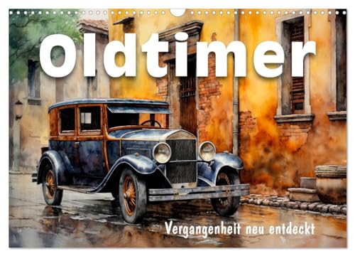 Oldtimer - Vergangenheit neu entdeckt (Wandkalender 2026 DIN A3 quer), CALVENDO Monatskalender von CALVENDO