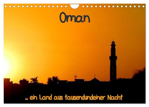 Oman (Wandkalender 2025 DIN A4 quer), CALVENDO Monatskalender: Orient wie im Märchen mit Festungsanlagen, Souks, geheimnisvollen Menschen und weiten Wüsten (CALVENDO Orte) von CALVENDO