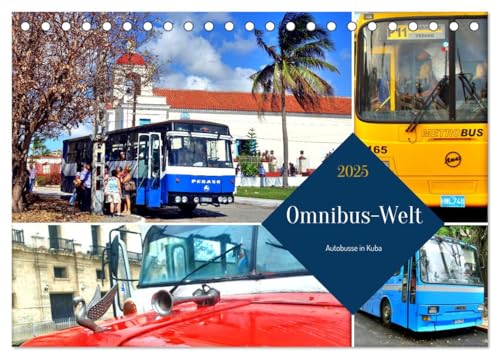 Omnibus-Welt - Autobusse in Kuba (Tischkalender 2025 DIN A5 quer), CALVENDO Monatskalender