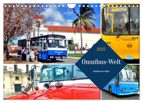 Omnibus-Welt - Autobusse in Kuba (Wandkalender 2025 DIN A4 quer), CALVENDO Monatskalender von CALVENDO