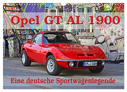 Opel GT 1900 AL Eine deutsche Sportwagenlegende (Wandkalender 2025 DIN A3 quer), CALVENDO Monatskalender von CALVENDO