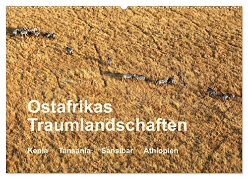 Ostafrikas Traumlandschaften. Kenia - Tansania - Sansibar - Äthiopien (Wandkalender 2025 DIN A2 quer), CALVENDO Monatskalender von CALVENDO