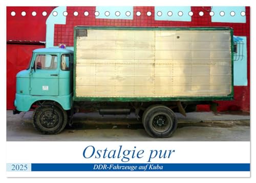 Ostalgie pur - DDR-Fahrzeuge auf Kuba (Tischkalender 2025 DIN A5 quer), CALVENDO Monatskalender von CALVENDO