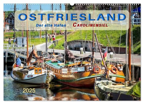 Ostfriesland - der alte Hafen Carolinensiel (Wandkalender 2025 DIN A2 quer), CALVENDO Monatskalender von CALVENDO