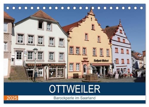 Ottweiler - Barockperle im Saarland (Tischkalender 2025 DIN A5 quer), CALVENDO Monatskalender von CALVENDO