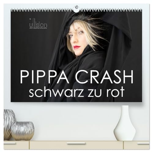 PIPPA CRASH – schwarz zu rot (hochwertiger Premium Wandkalender 2026 DIN A2 quer), Kunstdruck in Hochglanz von CALVENDO