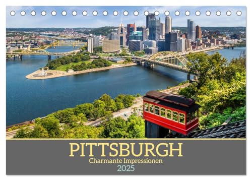 PITTSBURGH Charmante Impressionen (Tischkalender 2025 DIN A5 quer), CALVENDO Monatskalender: Ein Blick auf die Stadt der Brücken (CALVENDO Orte)