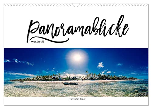 Panoramablicke weltweit (Wandkalender 2025 DIN A3 quer), CALVENDO Monatskalender von CALVENDO