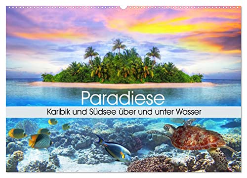 Paradiese. Karibik und Südsee über und unter Wasser (Wandkalender 2025 DIN A2 quer), CALVENDO Monatskalender von CALVENDO