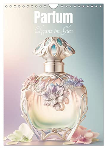 Parfum Eleganz im Glas (Wandkalender 2025 DIN A4 hoch), CALVENDO Monatskalender von CALVENDO