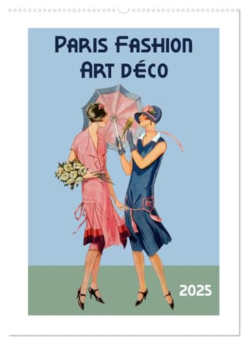 Paris Fashion Art déco (Wandkalender 2025 DIN A2 hoch), CALVENDO Monatskalender von CALVENDO