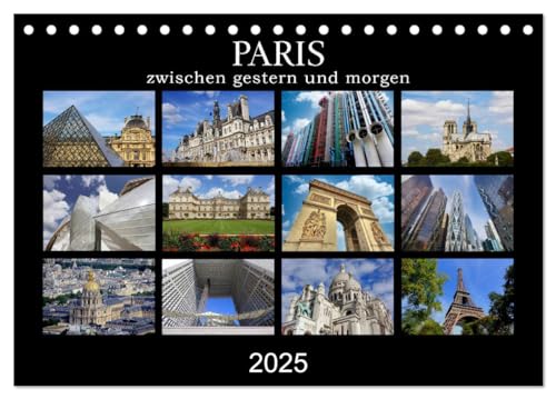 Paris - zwischen gestern und morgen (Tischkalender 2025 DIN A5 quer), CALVENDO Monatskalender von CALVENDO