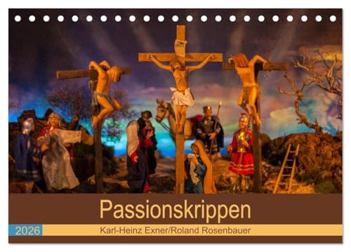 Passionskrippen (Tischkalender 2026 DIN A5 quer), CALVENDO Monatskalender von CALVENDO