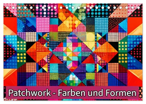 Patchwork - Farben und Formen (Tischkalender 2025 DIN A5 quer), CALVENDO Monatskalender von CALVENDO