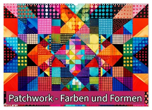 Patchwork - Farben und Formen (Wandkalender 2025 DIN A2 quer), CALVENDO Monatskalender von CALVENDO