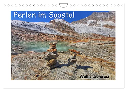 Perlen im Saastal Wallis Schweiz (Wandkalender 2025 DIN A4 quer), CALVENDO Monatskalender von CALVENDO