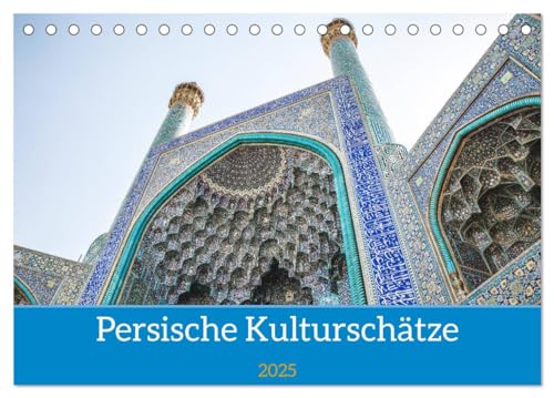 Persische Kultur Irans (Tischkalender 2025 DIN A5 quer), CALVENDO Monatskalender von CALVENDO