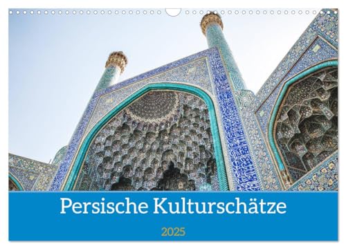Persische Kultur Irans (Wandkalender 2025 DIN A3 quer), CALVENDO Monatskalender von CALVENDO