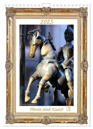 Pferde sind Kunst - vertikal (Wandkalender 2025 DIN A4 hoch), CALVENDO Monatskalender von CALVENDO