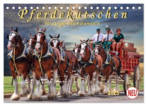 Pferdekutschen - Vorgänger des Automobils (Tischkalender 2025 DIN A5 quer), CALVENDO Monatskalender von CALVENDO
