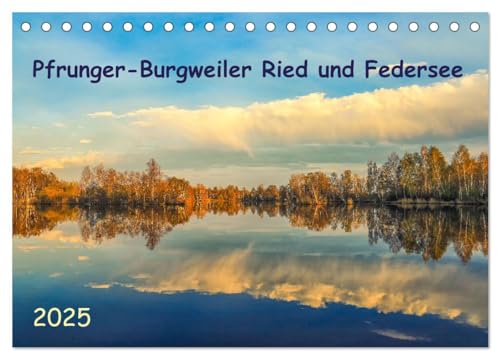 Pfrunger-Burgweiler Ried und Federsee (Tischkalender 2025 DIN A5 quer), CALVENDO Monatskalender von CALVENDO