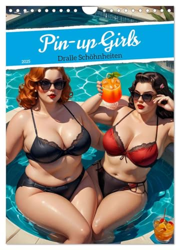 Pin-up Girls - Dralle Schönheiten (Wandkalender 2025 DIN A4 hoch), CALVENDO Monatskalender von CALVENDO