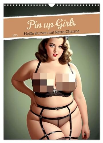 Pin up Girls Heiße Kurven mit Retro Charme (Wandkalender 2025 DIN A3 hoch), CALVENDO Monatskalender von CALVENDO