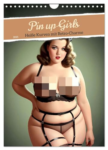 Pin up Girls Heiße Kurven mit Retro Charme (Wandkalender 2025 DIN A4 hoch), CALVENDO Monatskalender von CALVENDO