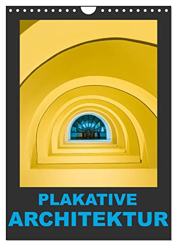Plakative Architektur (Wandkalender 2025 DIN A4 hoch), CALVENDO Monatskalender von CALVENDO