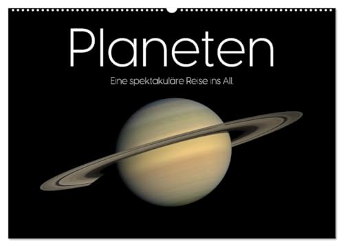 Planeten - Eine spektakuläre Reise ins All. (Wandkalender 2025 DIN A2 quer), CALVENDO Monatskalender von CALVENDO