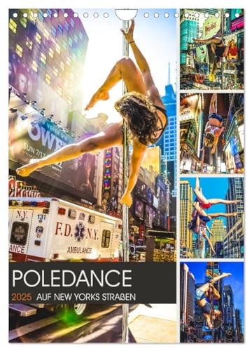 Poledance auf New Yorks Straßen (Wandkalender 2025 DIN A4 hoch), CALVENDO Monatskalender von CALVENDO