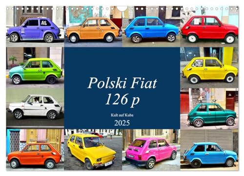 Polski Fiat 126p - Kult auf Kuba (Wandkalender 2025 DIN A3 quer), CALVENDO Monatskalender von CALVENDO