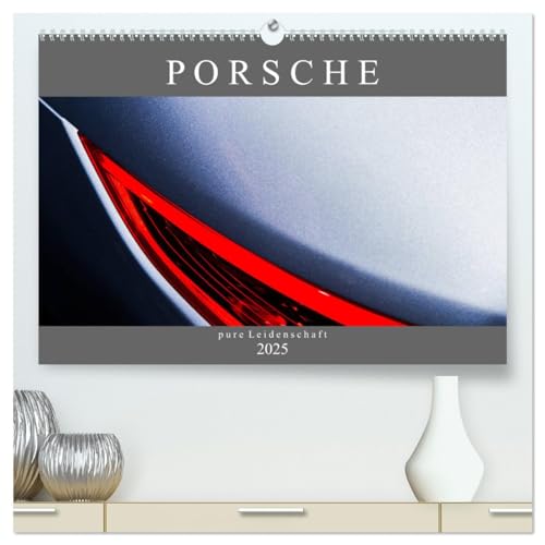 Porsche - pure Leidenschaft (hochwertiger Premium Wandkalender 2025 DIN A2 quer), Kunstdruck in Hochglanz von CALVENDO