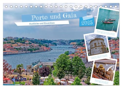 Porto und Gaia - Ausblicke und Einsichten (Tischkalender 2025 DIN A5 quer), CALVENDO Monatskalender von CALVENDO