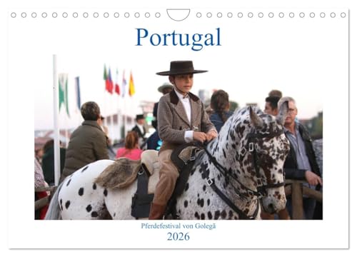 Portugal - Pferdefestival von Golegã (Wandkalender 2026 DIN A4 quer), CALVENDO Monatskalender von CALVENDO