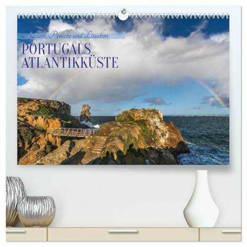 Portugals Atlantikküste (hochwertiger Premium Wandkalender 2025 DIN A2 quer), Kunstdruck in Hochglanz von CALVENDO