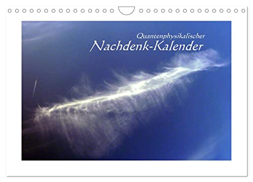 Quantenphysikalischer Nachdenk-Kalender (Wandkalender 2026 DIN A4 quer), CALVENDO Monatskalender von CALVENDO