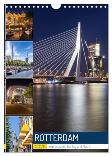 ROTTERDAM Impressionen bei Tag und Nacht (Wandkalender 2025 DIN A4 hoch), CALVENDO Monatskalender von CALVENDO