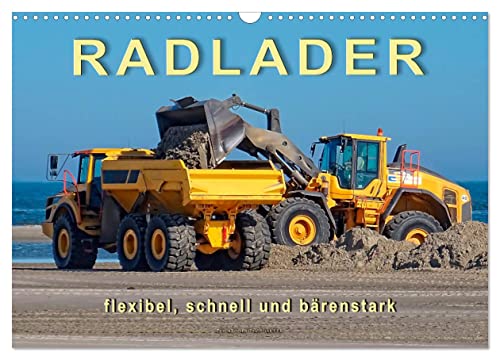 Radlader - flexibel, schnell und bärenstark (Wandkalender 2025 DIN A3 quer), CALVENDO Monatskalender von CALVENDO