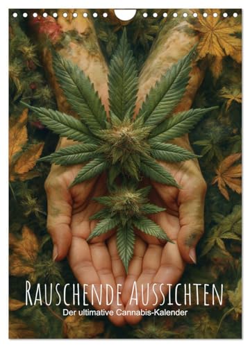 Rauschende Aussichten - Der ultimative Cannabis-Kalender (Wandkalender 2025 DIN A4 hoch), CALVENDO Monatskalender von CALVENDO