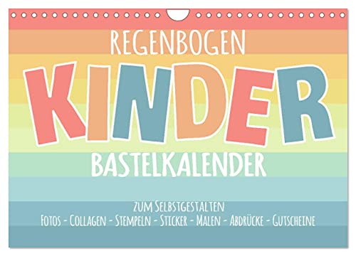 Regenbogen Kinder Bastelkalender - Zum Selbstgestalten - DIY Kreativ-Kalender (Wandkalender 2025 DIN A4 quer), CALVENDO Monatskalender von CALVENDO