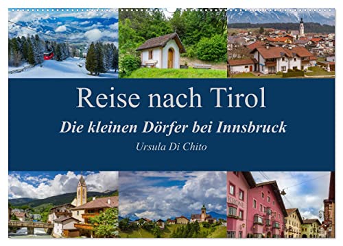 Reise nach Tirol - Die kleinen Dörfer bei Innsbruck (Wandkalender 2025 DIN A2 quer), CALVENDO Monatskalender von CALVENDO