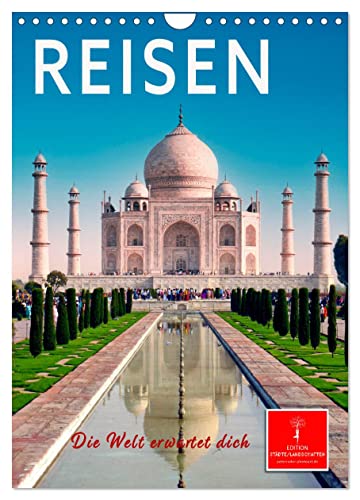 Reisen - die Welt erwartet dich (Wandkalender 2025 DIN A4 hoch), CALVENDO Monatskalender von CALVENDO