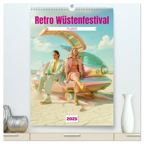 Retro Wüstenfestival - Planer (hochwertiger Premium Wandkalender 2025 DIN A2 hoch), Kunstdruck in Hochglanz von CALVENDO