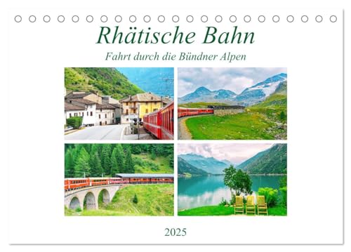 Rhätische Bahn - Fahrt durch die Bündner Alpen (Tischkalender 2025 DIN A5 quer), CALVENDO Monatskalender: Hoch hinauf zum Gletscher und tief hinab ins Palmenparadies Italien. (CALVENDO Orte) von Calvendo