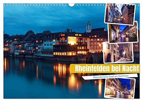 Rheinfelden bei Nacht (Wandkalender 2025 DIN A3 quer), CALVENDO Monatskalender: Romantisches Rheinfelden in der Schweiz (CALVENDO Orte) von Calvendo