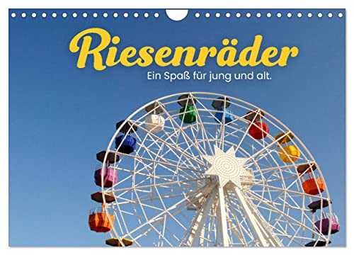 Riesenräder - Ein Spaß für jung und alt. (Wandkalender 2025 DIN A4 quer), CALVENDO Monatskalender von CALVENDO