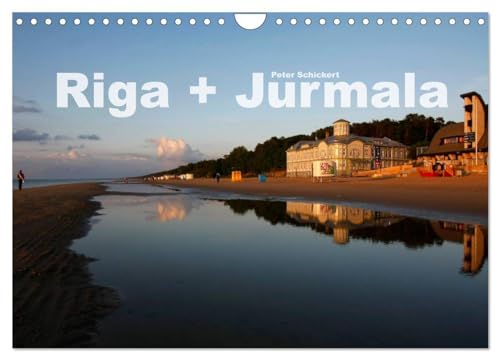 Riga + Jurmala (Wandkalender 2025 DIN A4 quer), CALVENDO Monatskalender: Die Hauptstadt Lettlands und der nahegelegene Badeort Jurmala in einem ... Peter Schickert. (CALVENDO Orte) von CALVENDO