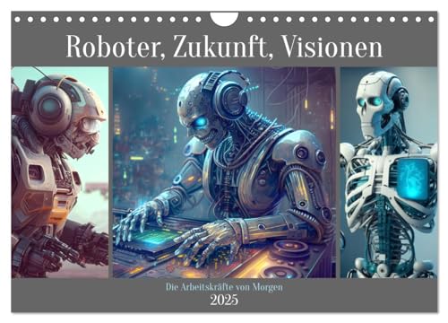 Roboter, Zukunft, Visionen. Die Arbeitskräfte von Morgen (Wandkalender 2025 DIN A4 quer), CALVENDO Monatskalender von CALVENDO