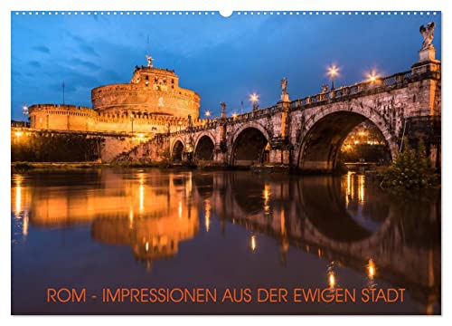 Rom - Impressionen aus der ewigen Stadt (Wandkalender 2026 DIN A2 quer), CALVENDO Monatskalender: Fotografische Impressionen aus der ewigen Stadt am Tiber (CALVENDO Orte) von Calvendo